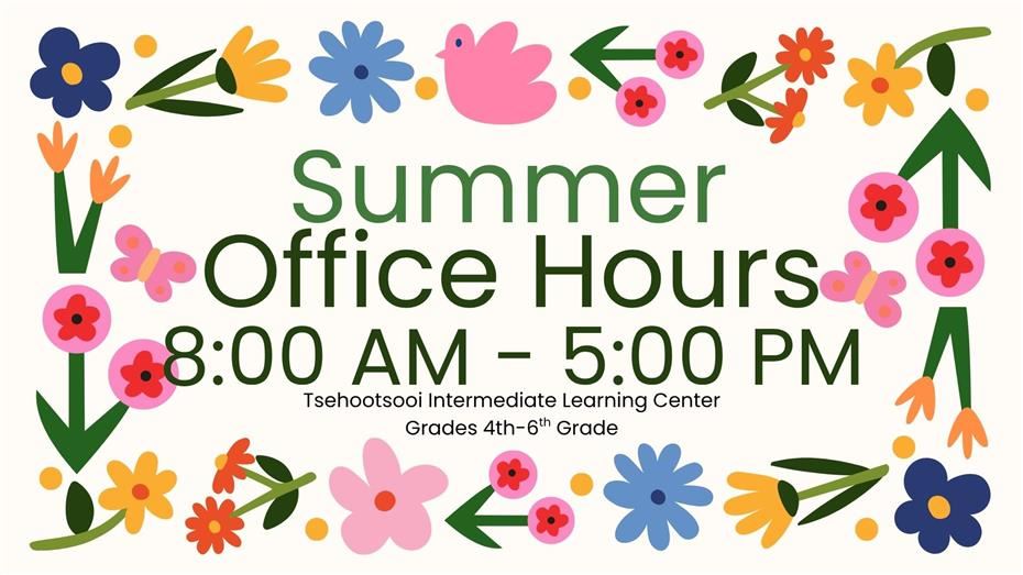 Summer Office Hours  Monday-Thursday